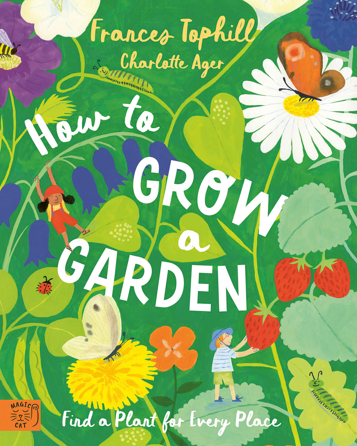 How to Grow a Garden - Find a Plant for Every Place (Hardback