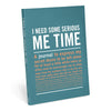 Knock Knock I Need Some Serious Me Time Inner-Truth® Journal Paperback Lined Notebook - Knock Knock Stuff SKU 50090