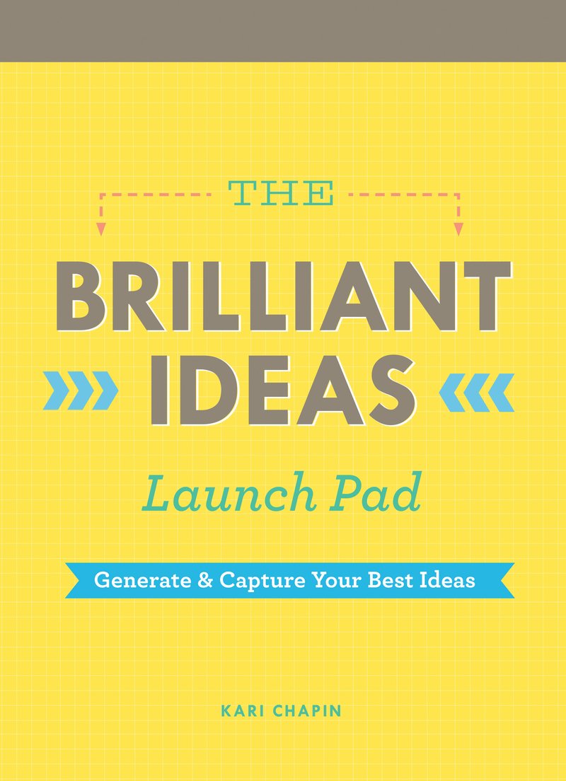 Brilliant Ideas Launch Pad (Kari Chapin) - Generate & Capture Your Bes ...