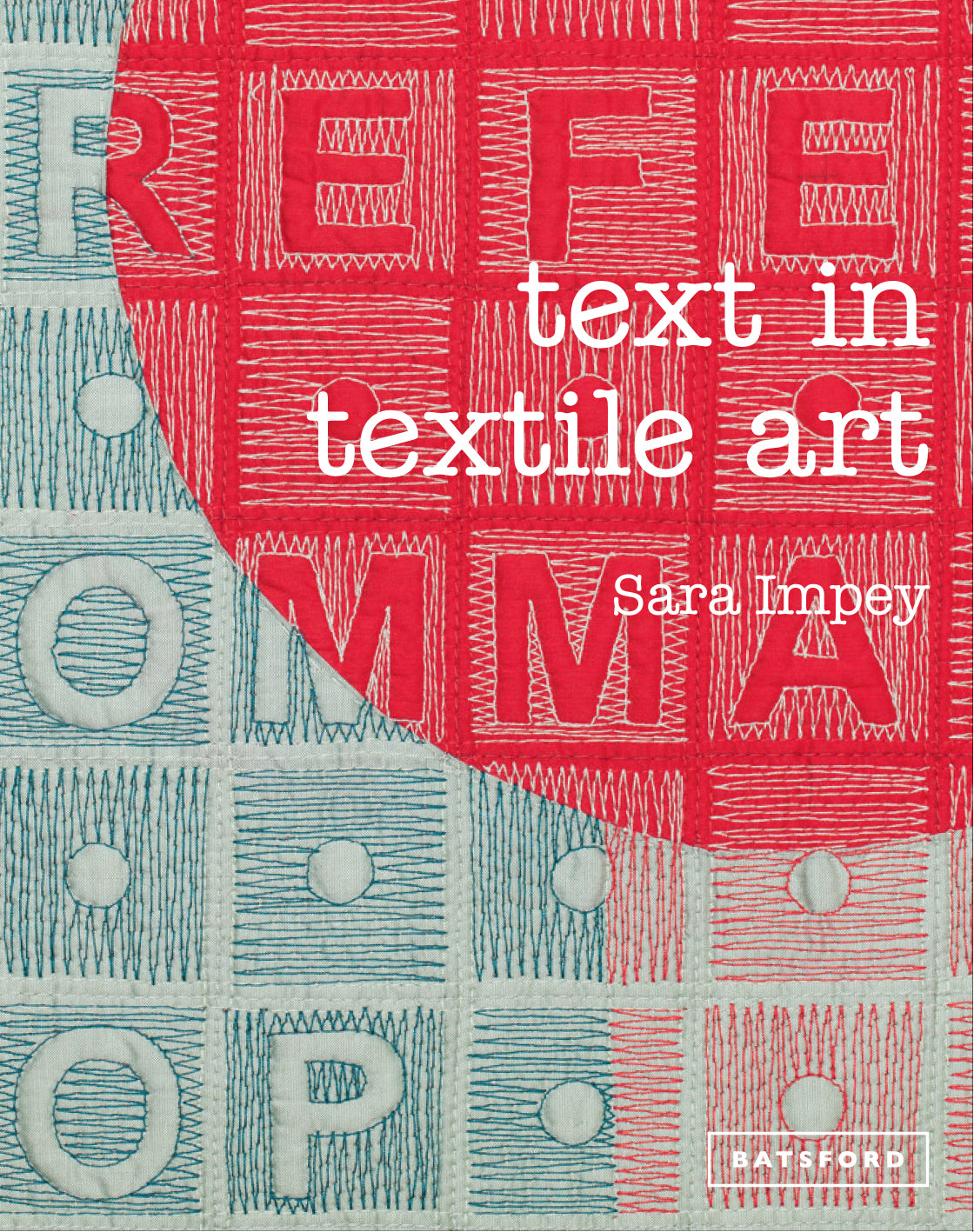 Text in Textile Art - Using lettering and fonts with stitch and embroi ...